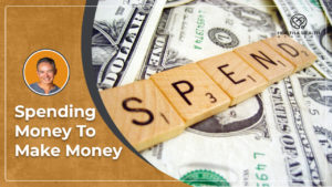 Spending money to make money