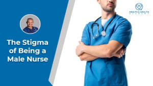 the stigma of being a male nurse
